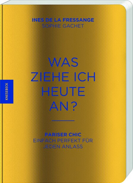 Style Guide von Inès de la Fressange: Was ziehe ich heute an?