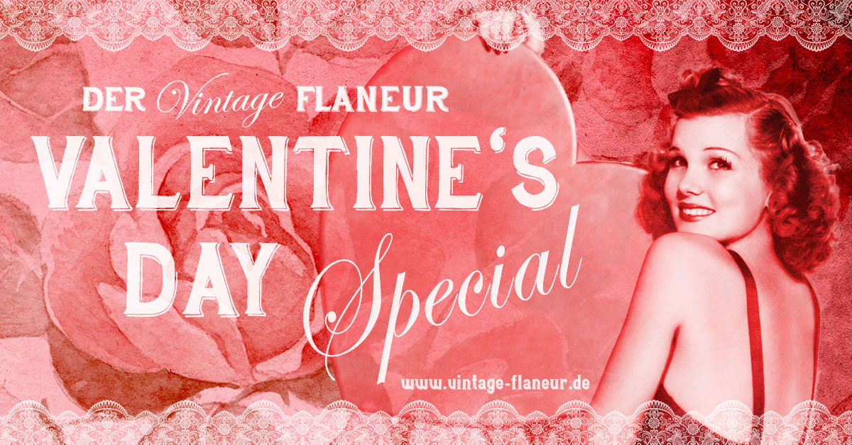 Valentintstag mit dem Vintage Flaneur